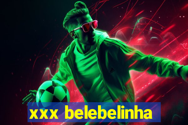 xxx belebelinha